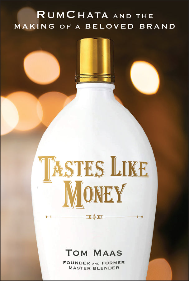 Tastes Like Money; RumChata and the Making of a Beloved Brand (Hardback) 9781394397150