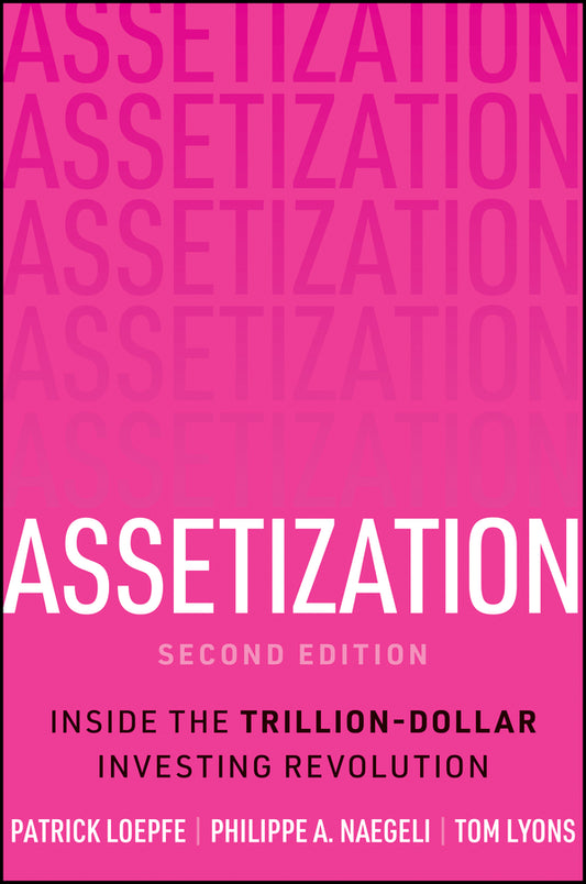 Assetization; Inside the Trillion-Dollar Investing Revolution (Hardback) 9781394401765