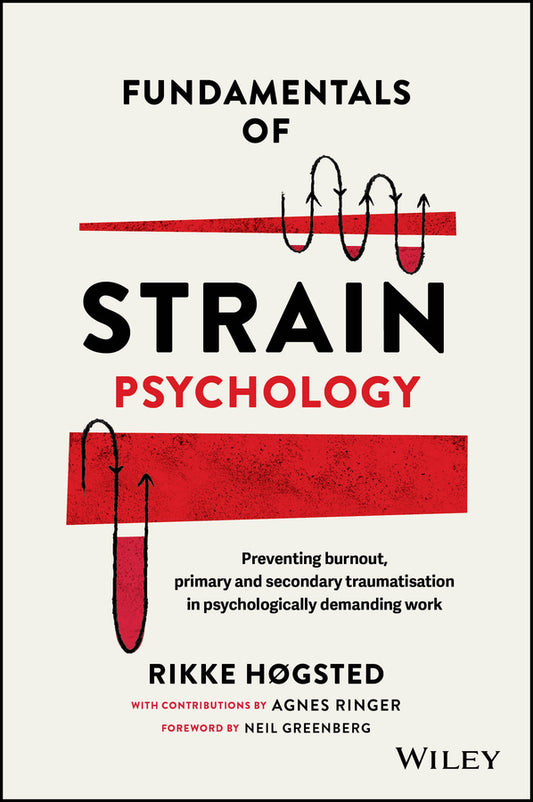 Fundamentals of Strain Psychology; Preventing Burnout, Primary and Secondary Traumatisation in Psychologically Demanding Work (Paperback / softback) 9781394402328