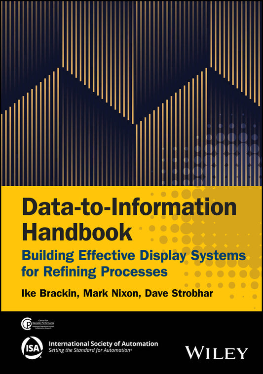 Data-to-Information Handbook; Building Effective Display Systems for Refining Processes (Hardback) 9781394402458