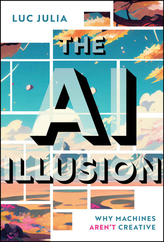 The AI Illusion; Why Machines Aren't Creative (Hardback) 9781394412174