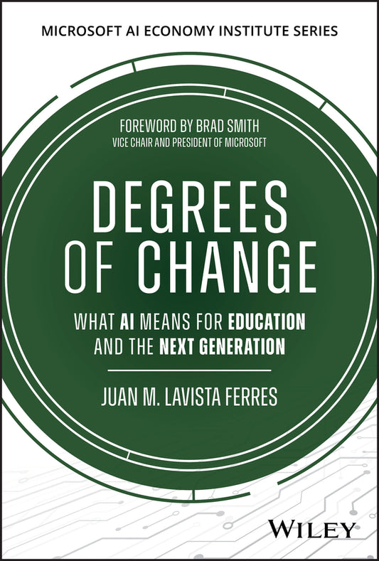 Degrees of Change; What AI Means for Education and the Next Generation (Hardback) 9781394413065