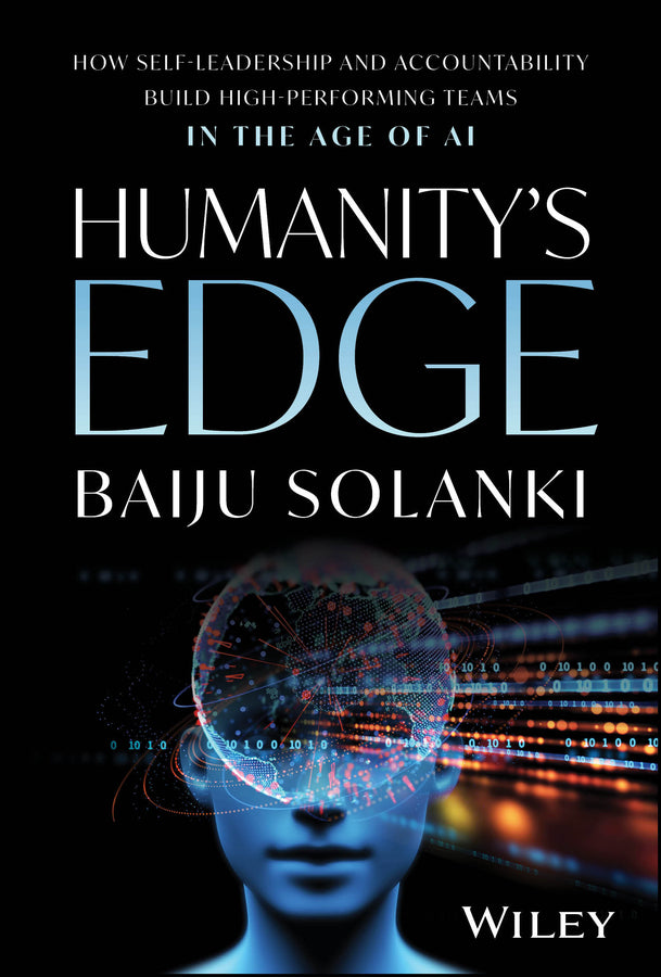 Humanity's Edge; How Self-Leadership and Accountability Build High-Performing Teams in the Age of AI (Hardback) 9781394416462