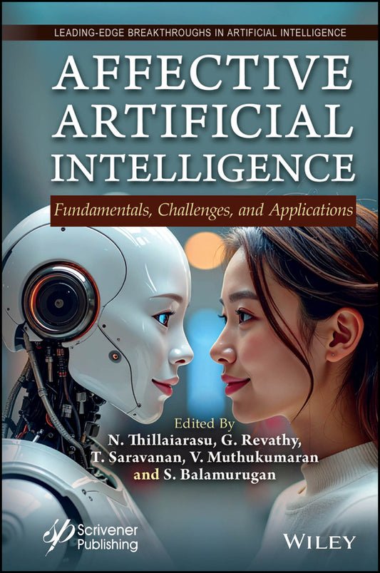 Affective Artificial Intelligence; Fundamentals, Challenges, and Applications (Hardback) 9781394422722