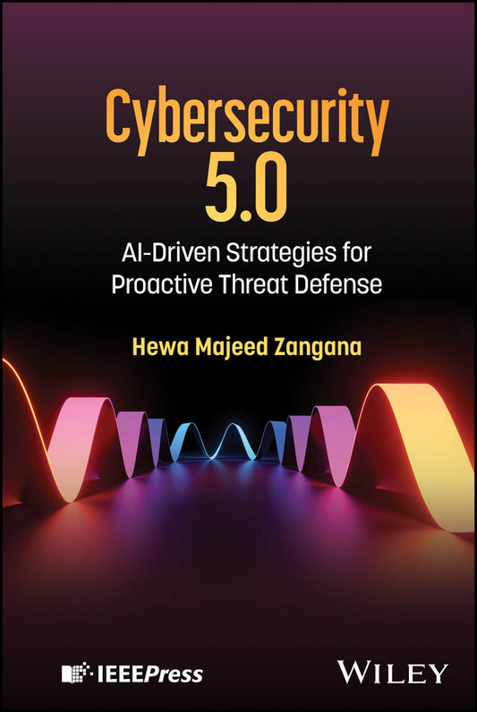 Cybersecurity 5.0; AI-Driven Strategies for Proactive Threat Defense (Hardback) 9781394426232