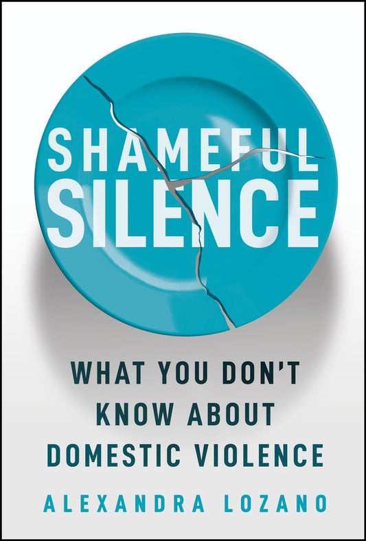 Shameful Silence; What You Don't Know About Domestic Violence (Hardback) 9781394430277