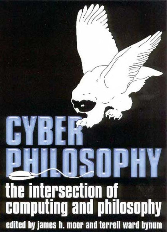 CyberPhilosophy; The Intersection of Philosophy and Computing (Paperback / softback) 9781405100731