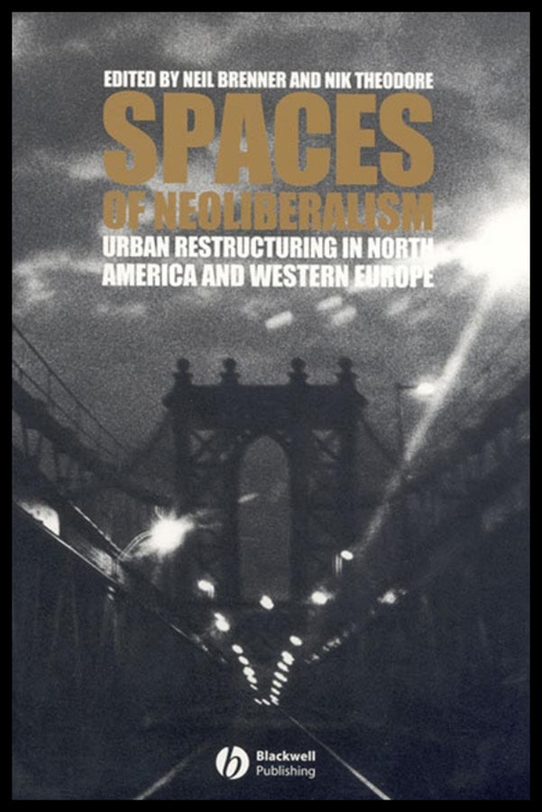 Spaces of Neoliberalism; Urban Restructuring in North America and Western Europe (Paperback / softback) 9781405101059