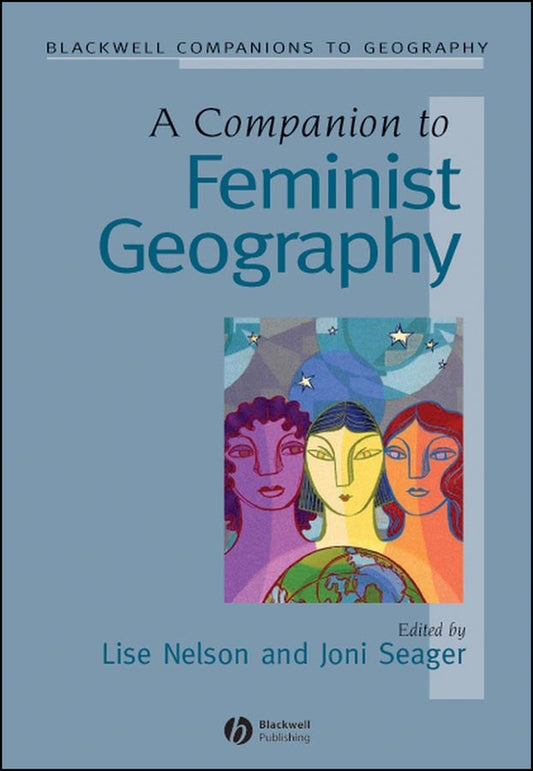 A Companion to Feminist Geography (Hardback) 9781405101868