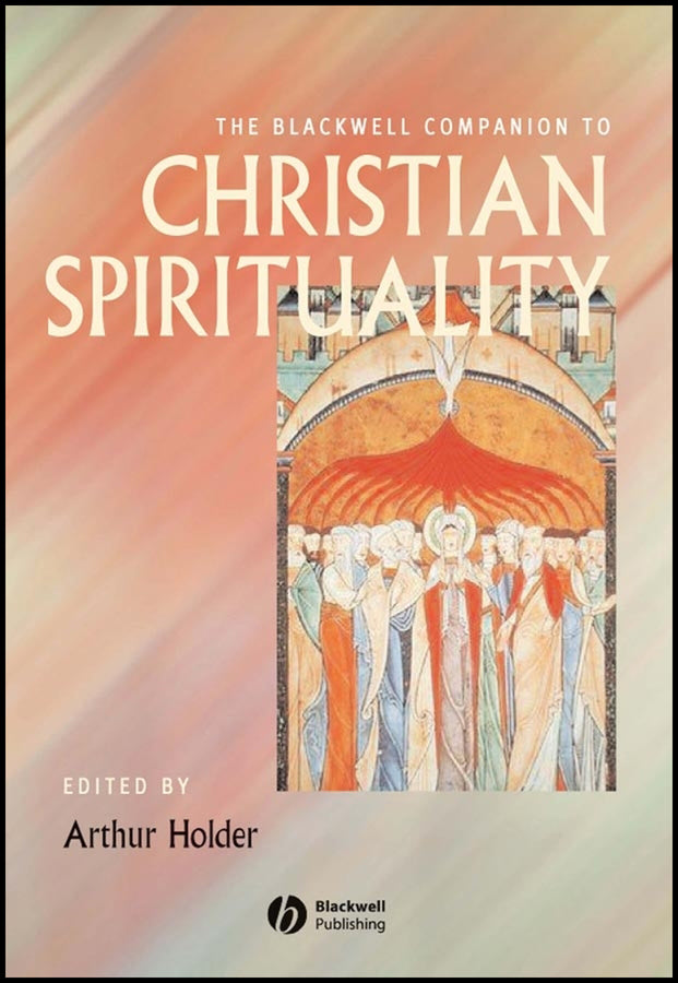 The Blackwell Companion to Christian Spirituality (Hardback) 9781405102476