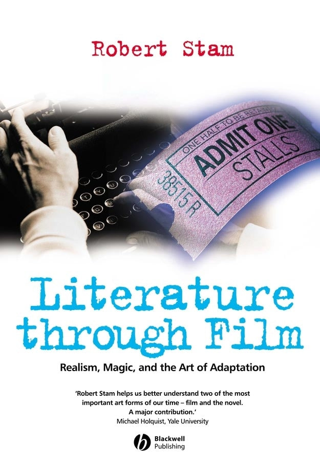 Literature Through Film; Realism, Magic, and the Art of Adaptation (Paperback / softback) 9781405102889
