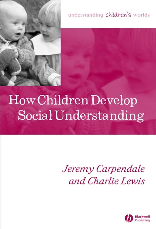 How Children Develop Social Understanding (Hardback) 9781405105491