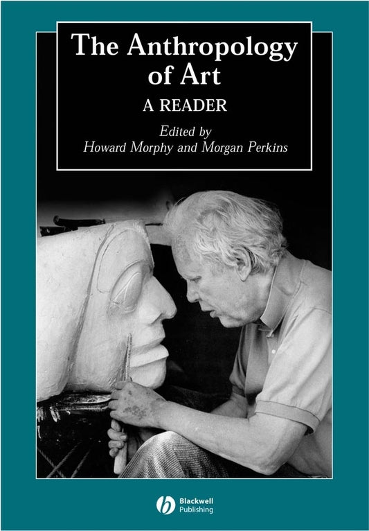 The Anthropology of Art; A Reader (Paperback / softback) 9781405105620
