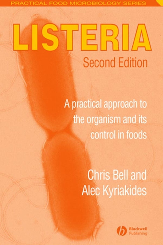 Listeria; A Practical Approach to the Organism and its Control in Foods (Paperback / softback) 9781405106184