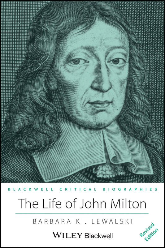 The Life of John Milton; A Critical Biography (Paperback / softback) 9781405106252