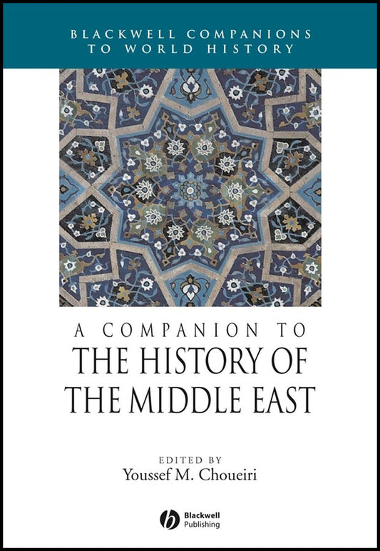 A Companion to the History of the Middle East (Hardback) 9781405106818