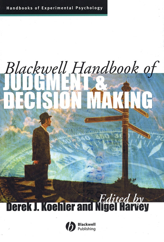 Blackwell Handbook of Judgment and Decision Making (Hardback) 9781405107464