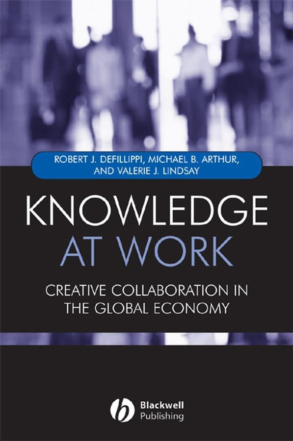 Knowledge at Work; Creative Collaboration in the Global Economy (Paperback / softback) 9781405107563