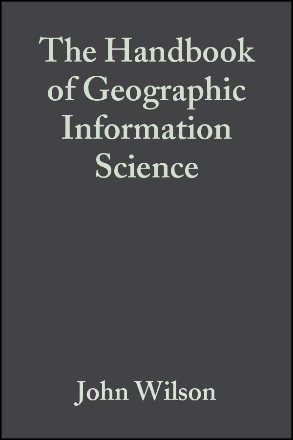 The Handbook of Geographic Information Science (Paperback / softback) 9781405107969