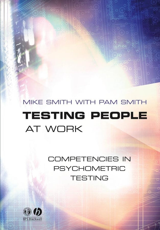 Testing People at Work; Competencies in Psychometric Testing (Hardback) 9781405108171