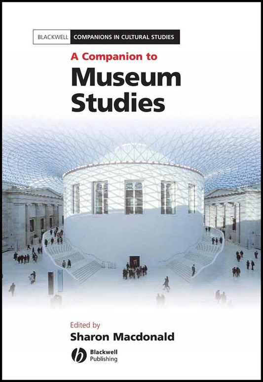 A Companion to Museum Studies (Hardback) 9781405108393