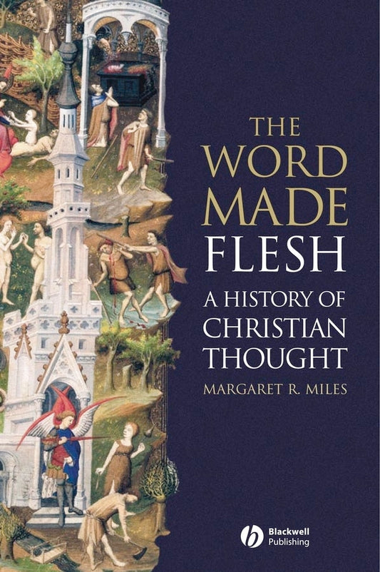 The Word Made Flesh; A History of Christian Thought (Multiple-component retail product, part(s) enclosed) 9781405108461