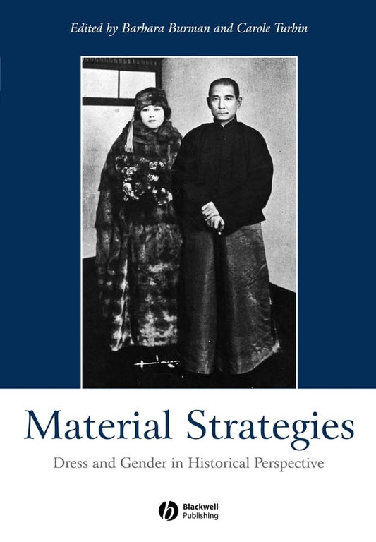 Material Strategies; Dress and Gender in Historial Perspective (Paperback / softback) 9781405109062