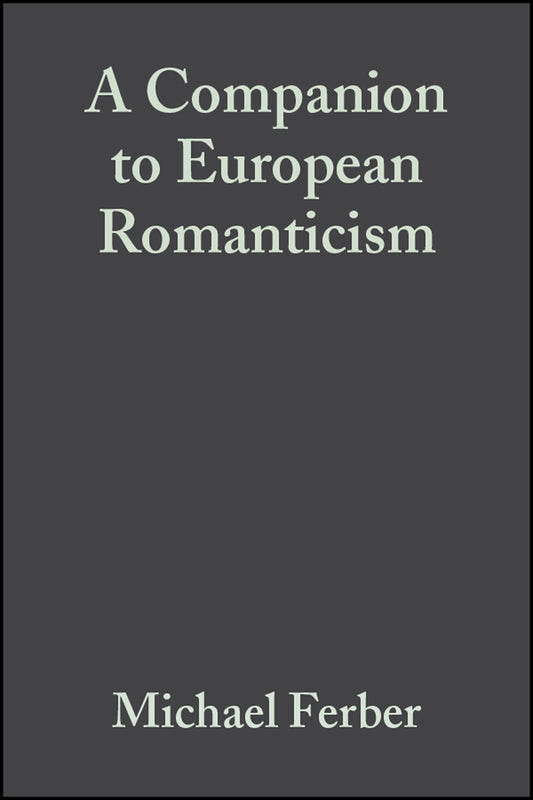 A Companion to European Romanticism (Hardback) 9781405110396