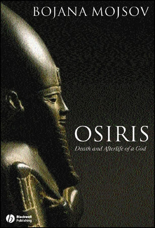 Osiris; Death and Afterlife of a God (Hardback) 9781405110730