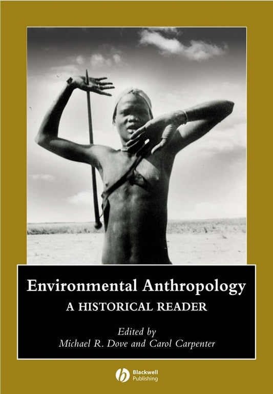 Environmental Anthropology; A Historical Reader (Hardback) 9781405111256