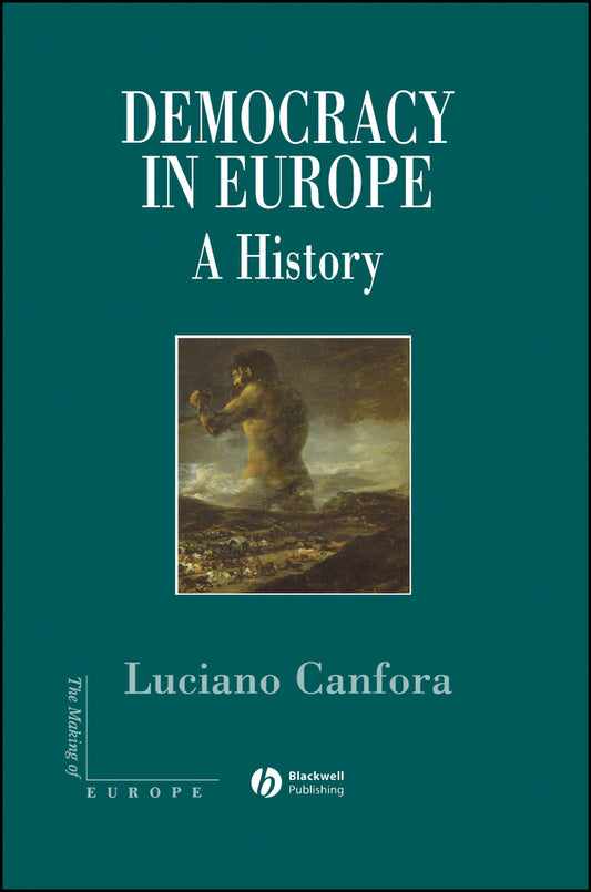 Democracy in Europe; A History of an Ideoloy (Hardback) 9781405111317