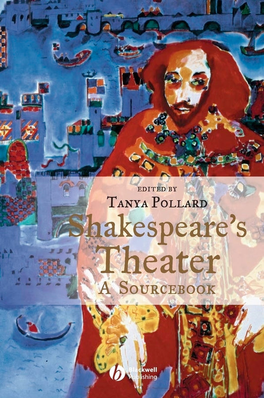 Shakespeare's Theater; A Sourcebook (Paperback / softback) 9781405111942