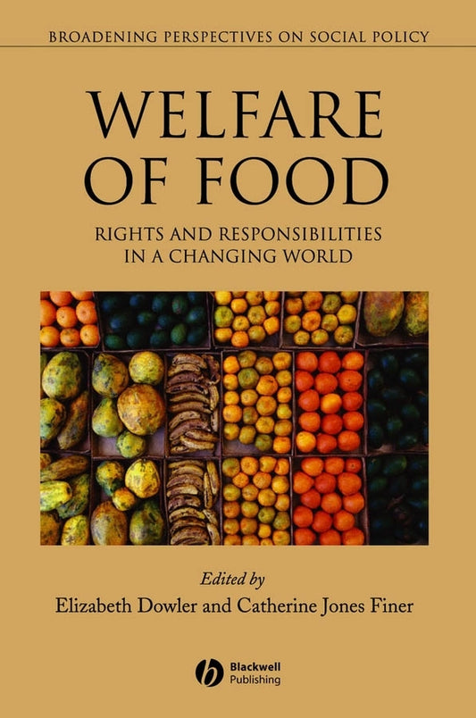 Welfare of Food; Rights and Responsibilities in a Changing World (Paperback / softback) 9781405112451
