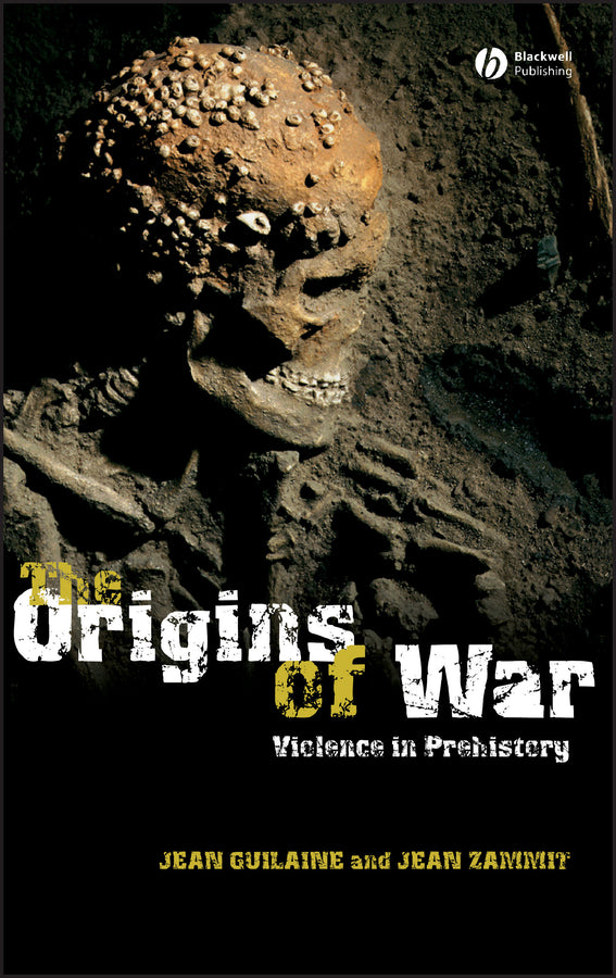 The Origins of War; Violence in Prehistory (Hardback) 9781405112598