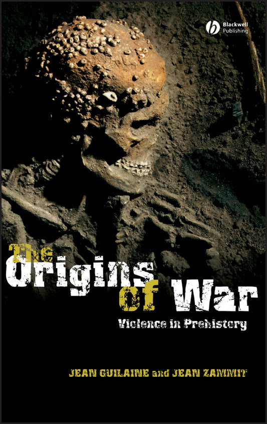 The Origins of War; Violence in Prehistory (Hardback) 9781405112598