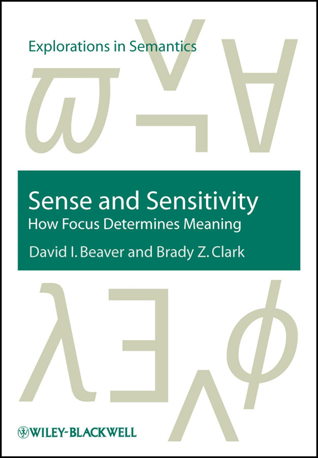 Sense and Sensitivity; How Focus Determines Meaning (Hardback) 9781405112635
