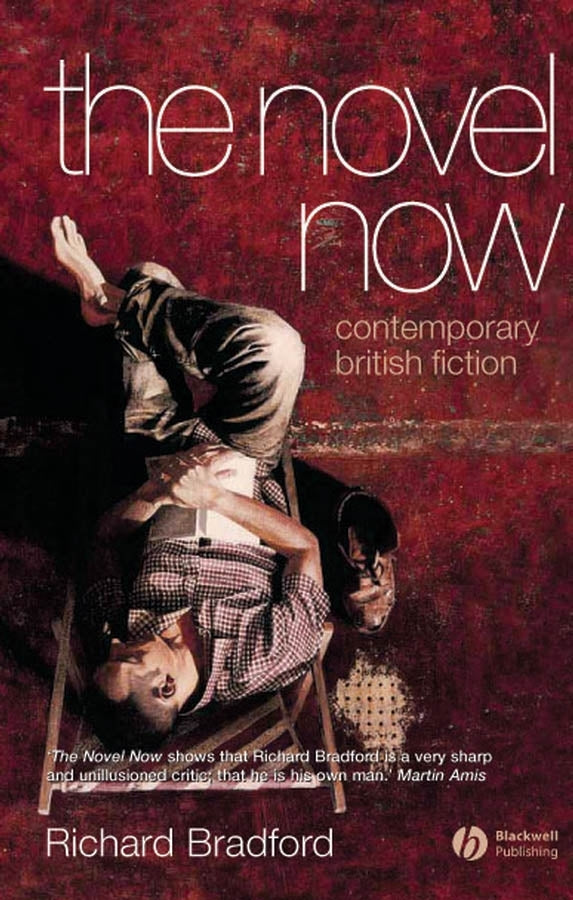 The Novel Now; Contemporary British Fiction (Paperback / softback) 9781405113861