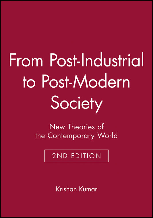 From Post-Industrial to Post-Modern Society; New Theories of the Contemporary World (Paperback / softback) 9781405114295