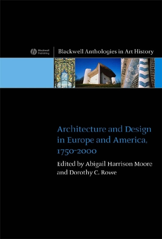 Architecture and Design in Europe and America; 1750 - 2000 (Hardback) 9781405115308