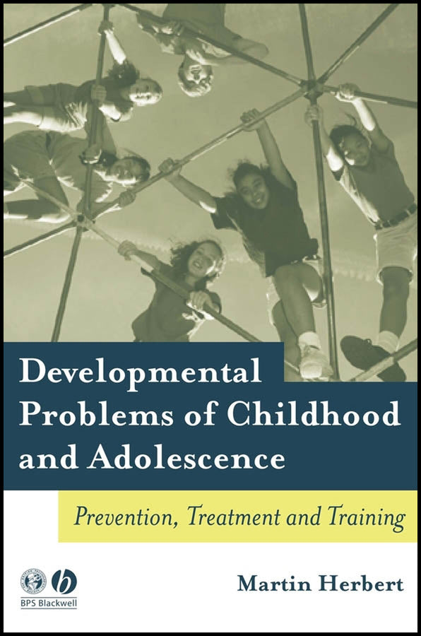 Developmental Problems of Childhood and Adolescence; Prevention, Treatment and Training (Paperback / softback) 9781405115926