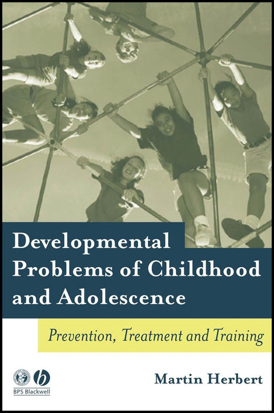 Developmental Problems of Childhood and Adolescence; Prevention, Treatment and Training (Paperback / softback) 9781405115926