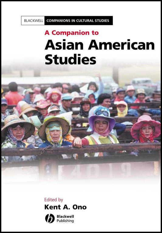 A Companion to Asian American Studies (Hardback) 9781405115940
