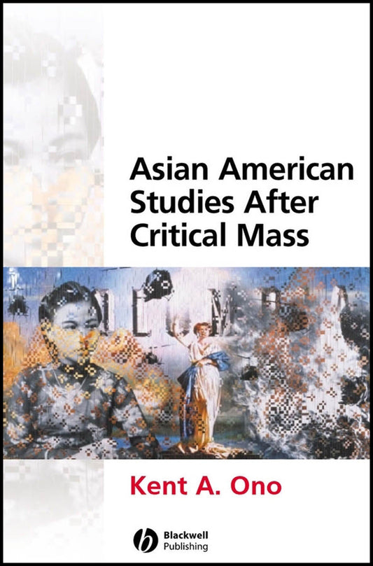 Asian American Studies After Critical Mass (Hardback) 9781405115964