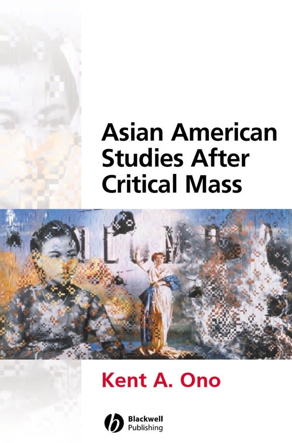 Asian American Studies After Critical Mass (Paperback / softback) 9781405115971