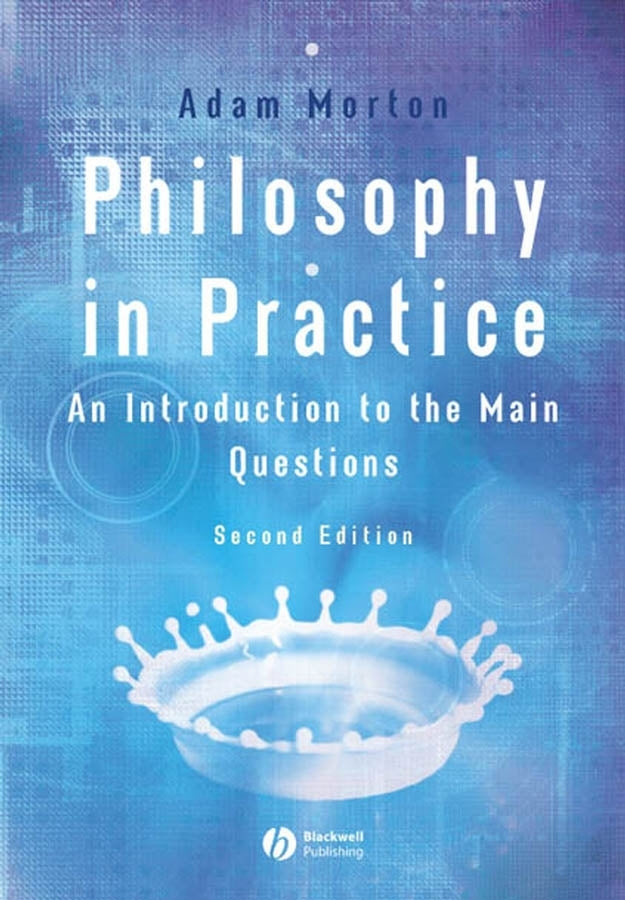 Philosophy in Practice; An Introduction to the Main Questions (Hardback) 9781405116176