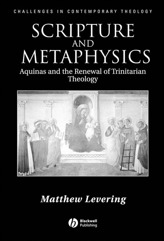 Scripture and Metaphysics; Aquinas and the Renewal of Trinitarian Theology (Hardback) 9781405117333