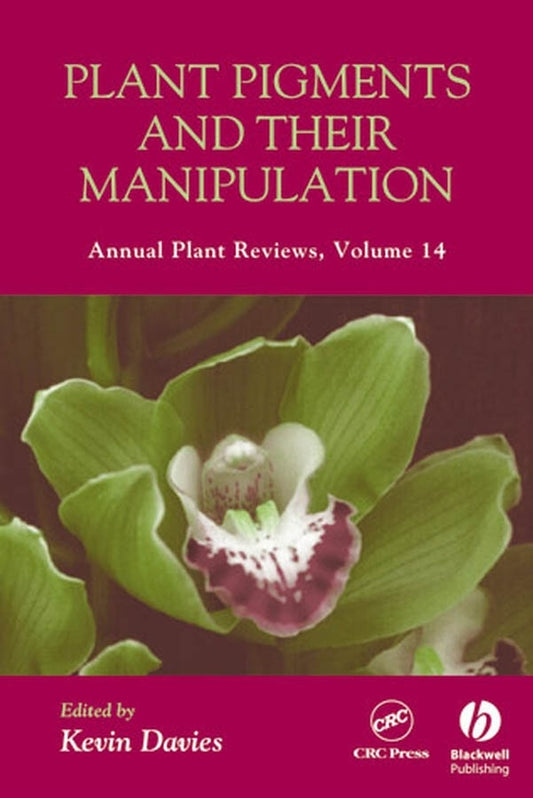 Annual Plant Reviews, Plant Pigments and their Manipulation (Hardback) 9781405117371