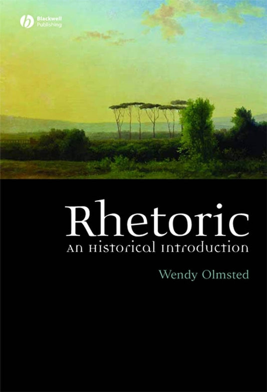 Rhetoric; An Historical Introduction (Hardback) 9781405117722