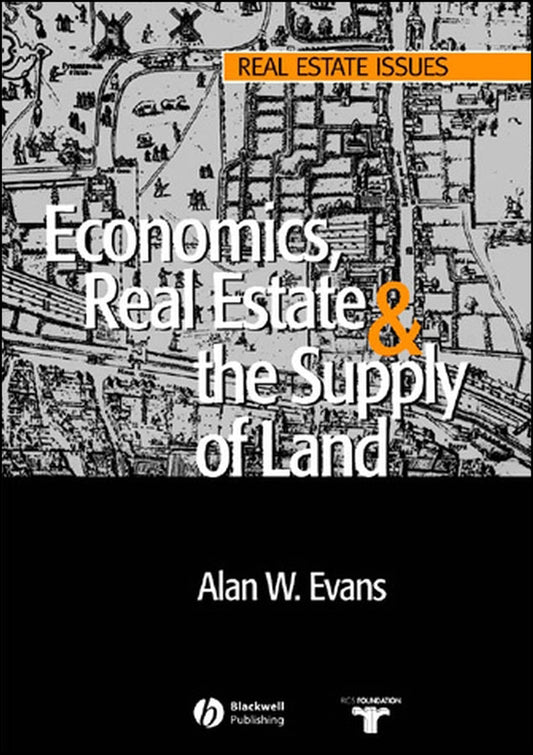 Economics, Real Estate and the Supply of Land (Paperback / softback) 9781405118620