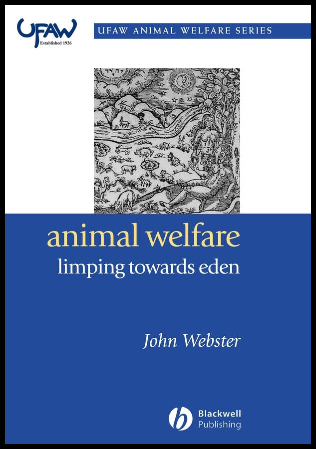 Animal Welfare: Limping Towards Eden; A Practical Approach to Redressing the Problem of Our Dominion Over the Animals (Paperback / softback) 9781405118774